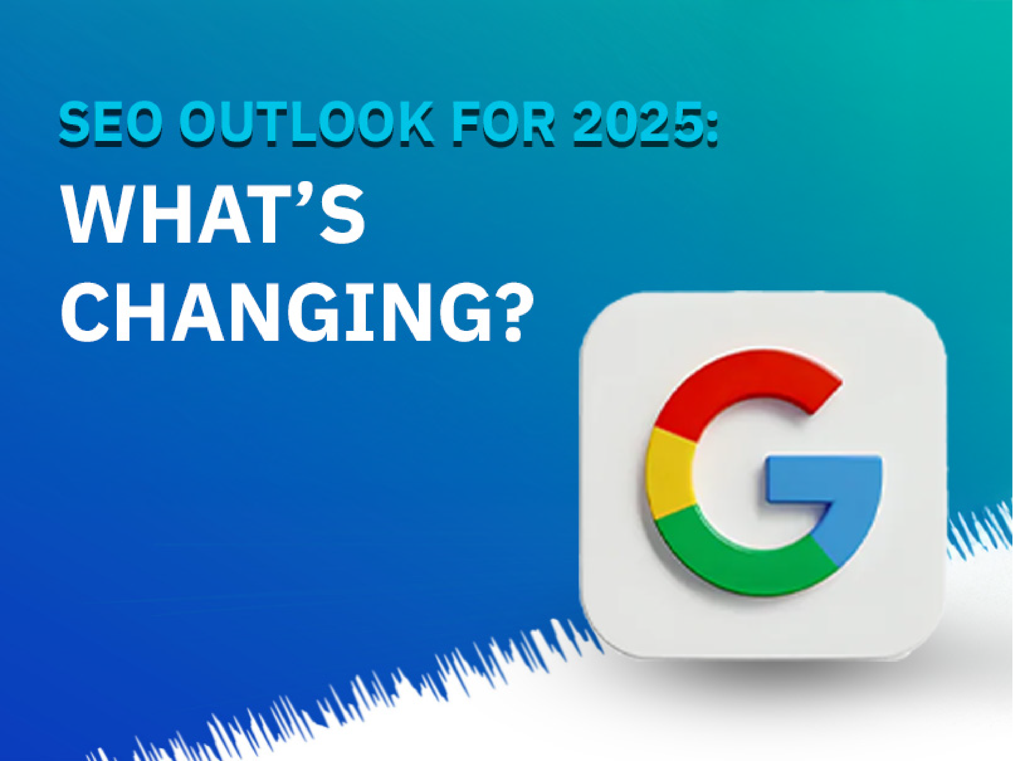 SEO Outlook for 2025